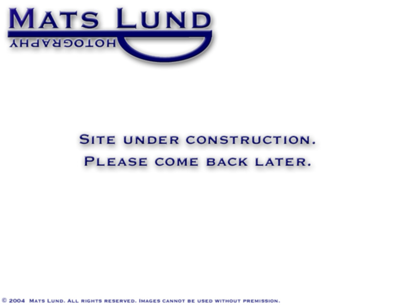 Mats Lund Photography. Site is under construction. Please come back later
