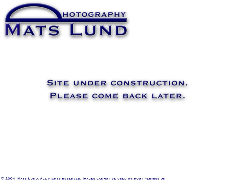 Mats Lund Photography. Site is under construction. Please come back later