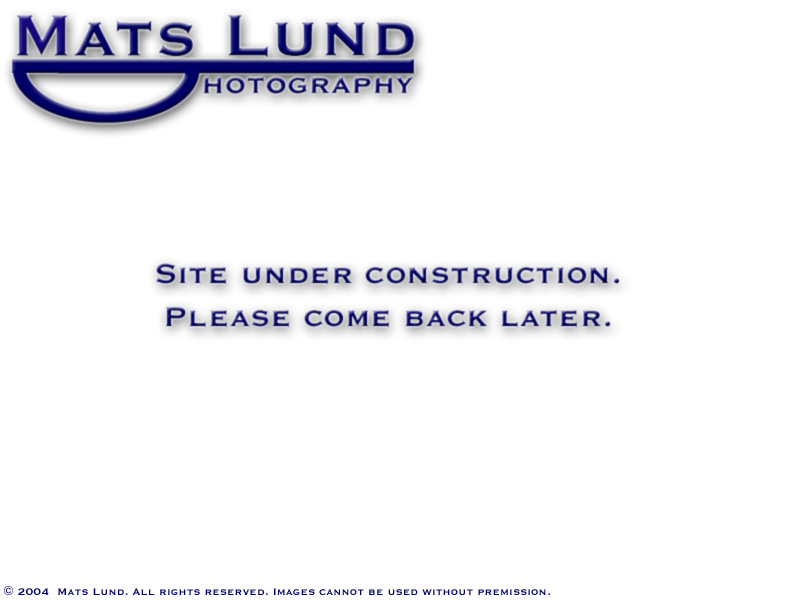Mats Lund Photography. Site is under construction. Please come back later